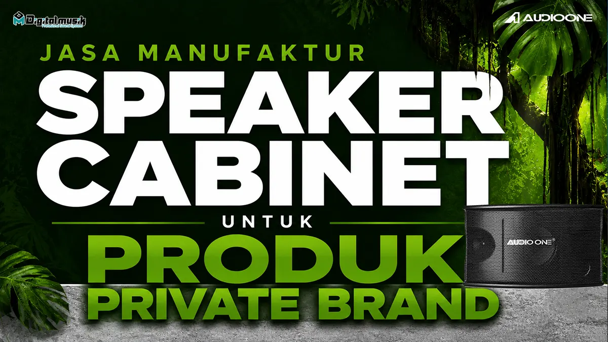 Jasa Manufaktur Speaker Cabinet untuk Produk Private Brand: Panduan Kerjasama